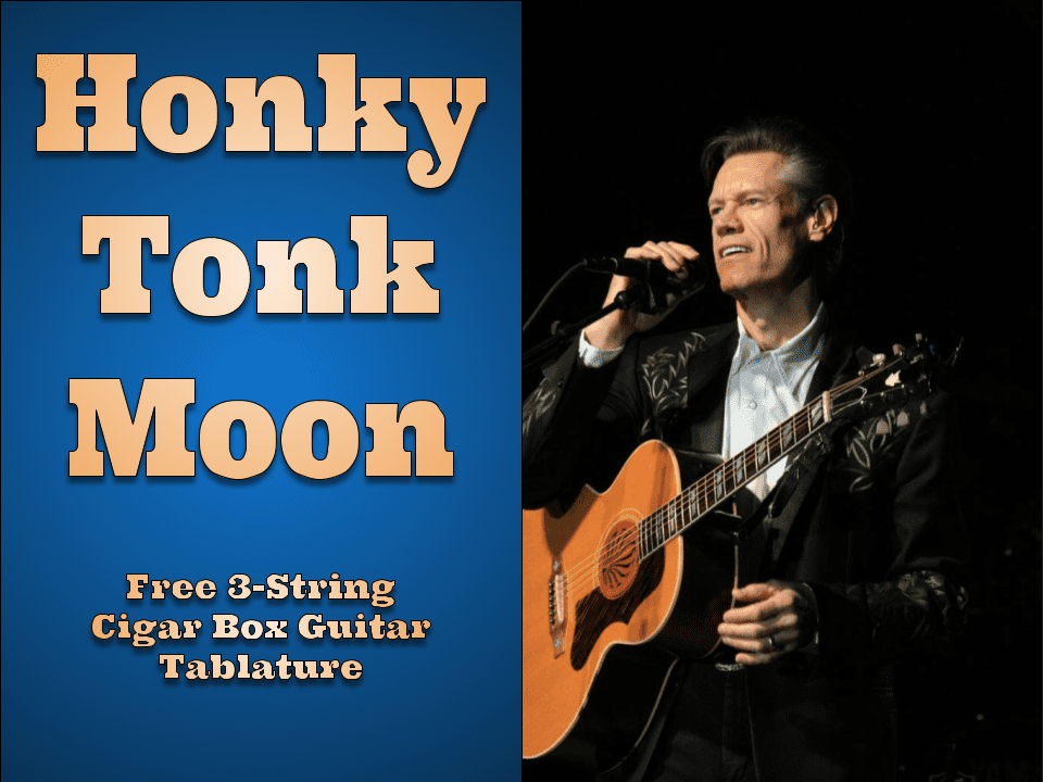 Honky Tonk Moon By Randy Travis 3-String Cigar Box Guitar Tablature