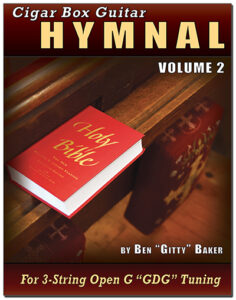 Cigar Box Guitar Hymnal Vol. 2 - 55 MORE Christian Hymns with Tablature for 3-string GDG