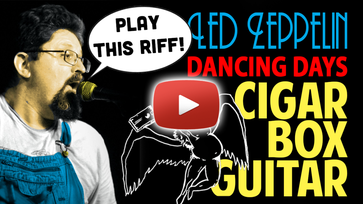 Cigar Box Guitar Lesson: How to Play Led Zepplin’s Dancing Days